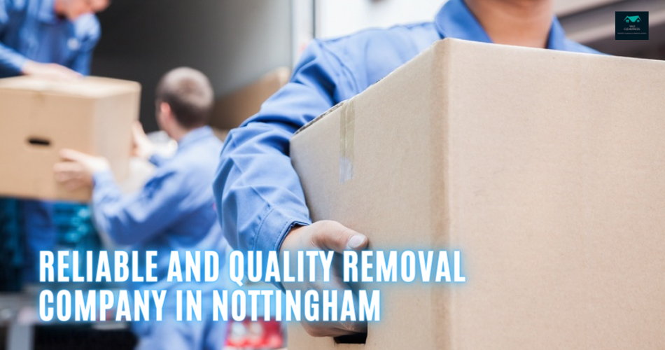 Searching For A Reliable And Quality Removal Company In Nottingham?