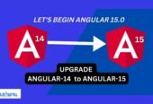 A complete guide to upgradation in angular 15 | Baniwal Infotech