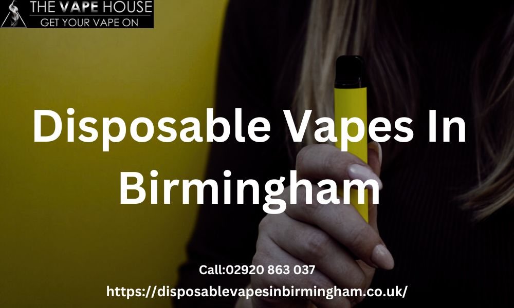 Discover Quality Disposable Vapes in Birmingham at The Vape House Ltd!
