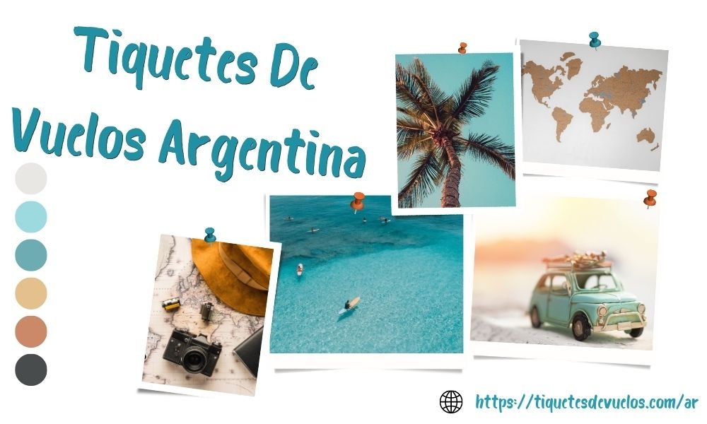 Obtenga Ofertas en Línea en Tiquetes De Vuelos Argentina