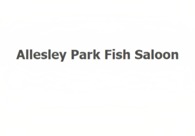 Allesley Park Fish Saloon – Your Go-To Chip Shop in Coventry, West Midlands