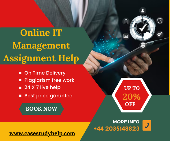 Do you want Online IT Management Assignment Help in UK?
