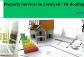 Cornwall’s Property Transformation Experts – TK Roofing & Property Services at Your Service