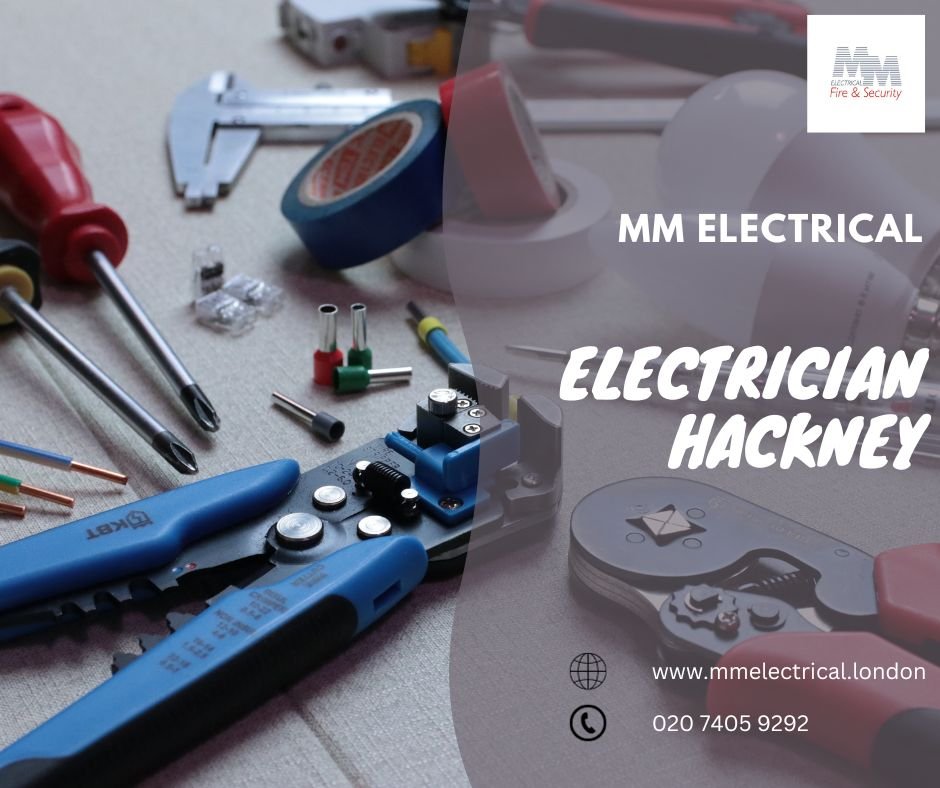MM Electrical Your Trusted Electrician Hackney Service