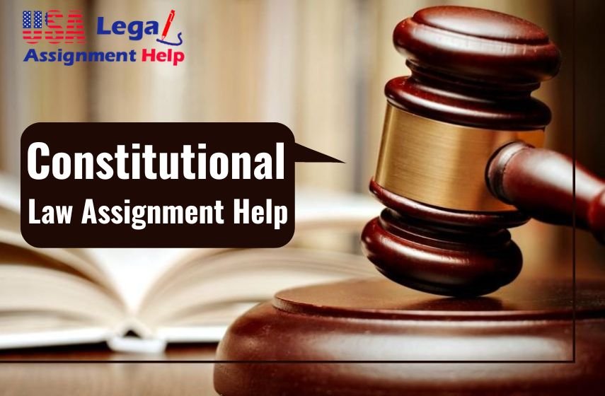 Constitutional Law Assignment Help at Affordable Price